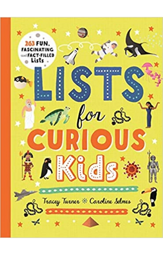 Lists for Curious Kids: 263 Fun, Fascinating and Fact-Filled Lists